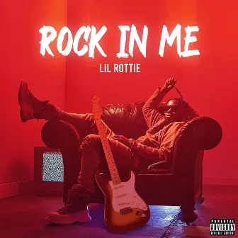 Rock In Me by Lil Rottie