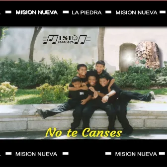 No te Canses by Misión Nueva