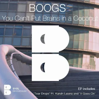 You Can't Put Brains In A Coconut by Boogs