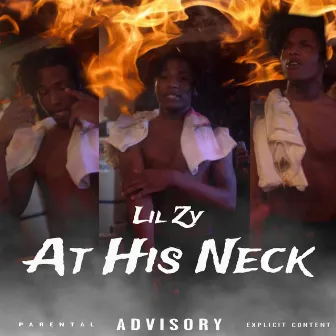 At His Neck by Lil Zy