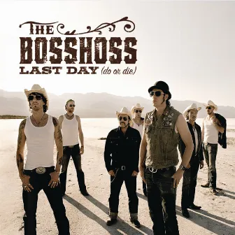 Last Day (Do Or Die) by The BossHoss