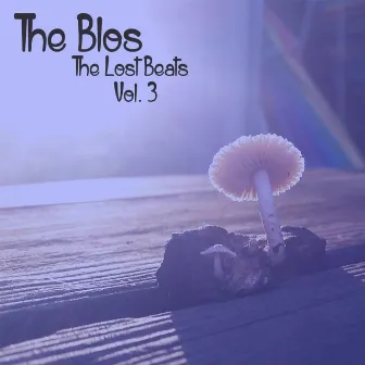 The Lost Beats, Vol. 3 by The Blos