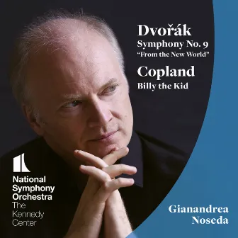 Dvořák: Symphony No. 9 - Copland: Billy the Kid by National Symphony Orchestra, Kennedy Center