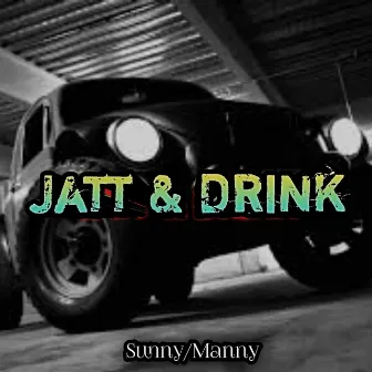 Jatt & Drink by Manny