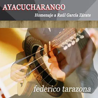 2008 Ayacucharango - Homenaje A Raúl García Zárate by Federico Tarazona