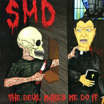 The Devil Makes Me Do It by SMD