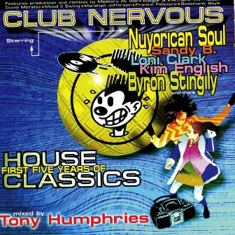 Club Nervous - First Five Years of House Classics by Tony Humphries