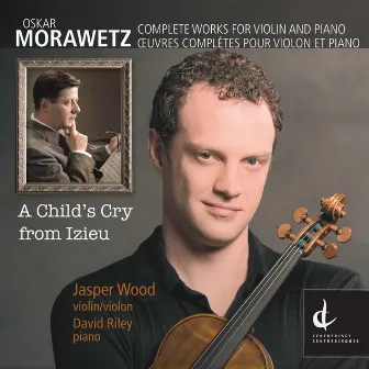 Morawetz, O.: Complete Works for Violin and Piano by Oskar Morawetz