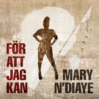 För att jag kan by Mary N'diaye