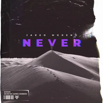 Never by Jared Moreno