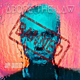 Above the Law by Jayy Saucer2.0