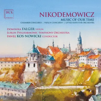 Nikodemowicz: Music of Our Time by Andrzej Nikodemowicz