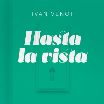 Hasta la Vista by Ivan Venot