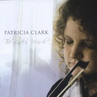 The Lark's March by Patricia Clark