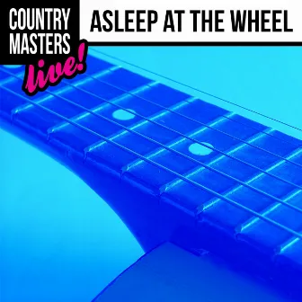 Country Masters: Asleep at the Wheel (Live!) by Asleep At The Wheel