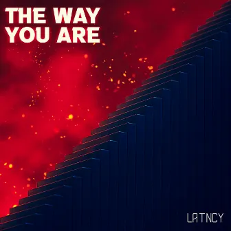 The Way You Are by Latncy