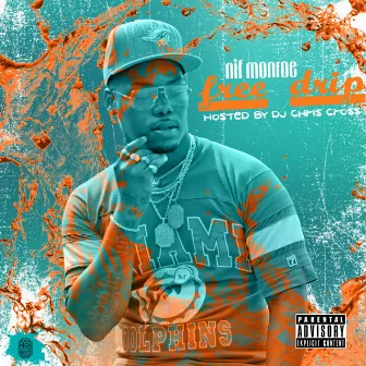 Free Drip by Nif Monroe