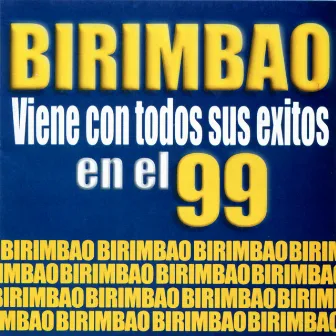 Birimbao Viene Con Todos Sus Exitos en el 99 by Birimbao