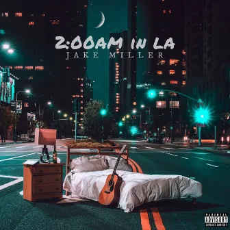 2:00am in LA by Jake Miller