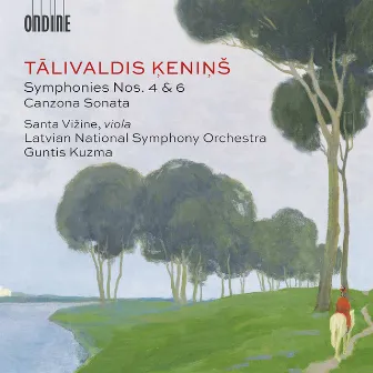 Ķeniņš: Symphonies Nos. 4 & 6 & Canzona sonata by Talivaldis Kenins