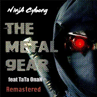 The Metal Gear (Remastered) by NinjA Cyborg