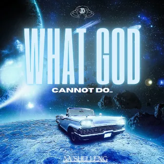 What God cannot Do by AA Shelleng