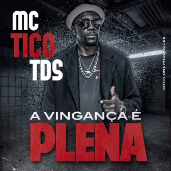 A Vingança É Plena by Mc Tico TDS