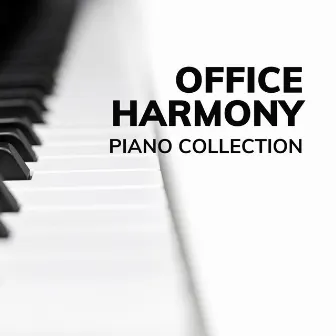 Office Harmony: Piano Collection by Focus and Work