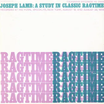 Joseph Lamb: A Study in Classic Ragtime by Joseph Lamb