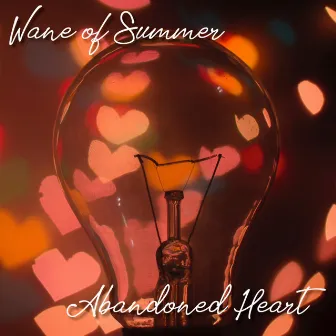 Abandoned Heart by Wane of Summer