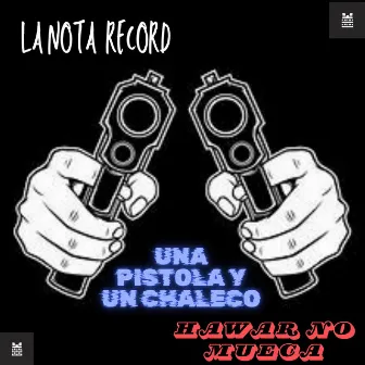 Una Pistola Y Un Chaleco by Monchi produciendo