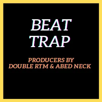 BEAT TRAP by Double RTM