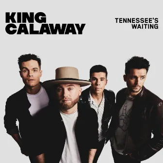 Tennessee's Waiting by King Calaway