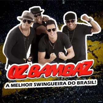 A Melhor Swingueira do Brasil by Oz Bambaz