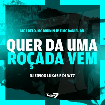 Quer da uma roçada vem by DJWT7