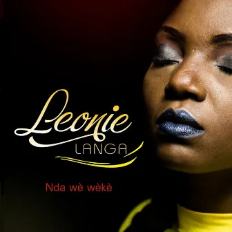 Nda wè wèkè by Leonie Langa