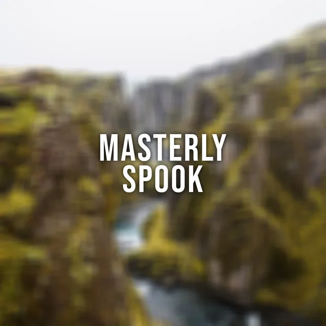 Masterly Spook - Remastered