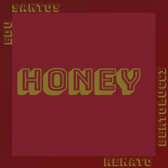 Honey by Renato Bertolucci