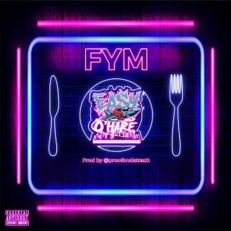 FYM by EASY O‚ÄôHARE