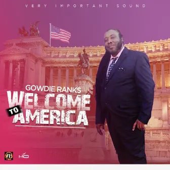 Welcome To America by Gowdie Ranks