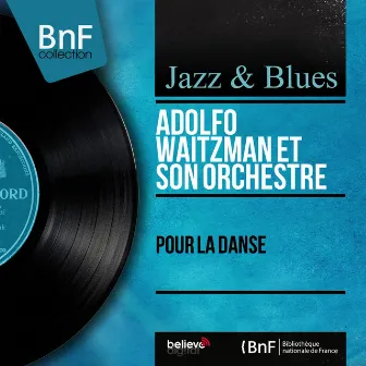 Pour la danse (Mono Version) by Adolfo Waitzman et son orchestre