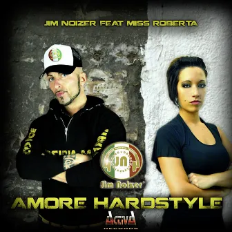 Amore hardstyle (feat. Miss Roberta) by Jim Noizer