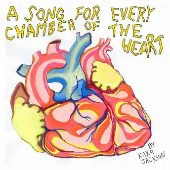 A Song for Every Chamber of the Heart by Kara Jackson