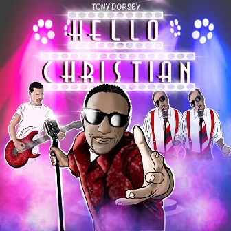 Hello Christian by Tony Dorsey