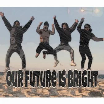 Our Future Is Bright by ZERO