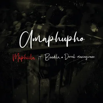 Amaphupho by Maphiila