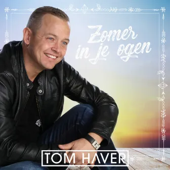 Zomer In Je Ogen by Tom Haver