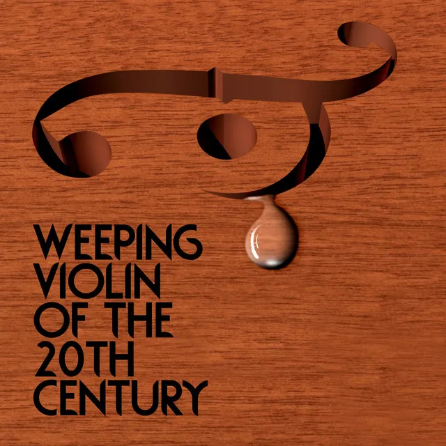 Weeping Violin of the 20th Century