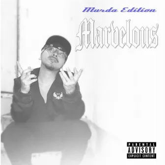 Marvelous by Murda Edition