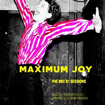 The BBC R1 Sessions by Maximum Joy